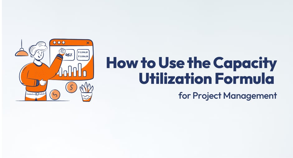 How To Use The Capacity Utilization Formula For Project Management